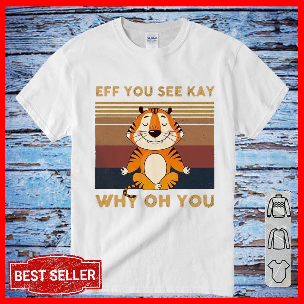 Vintage Tiger Yoga Eff You See Kay Why Oh You SweatShirt