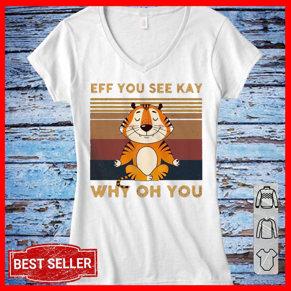 Vintage Tiger Yoga Eff You See Kay Why Oh You Women T-Shirt