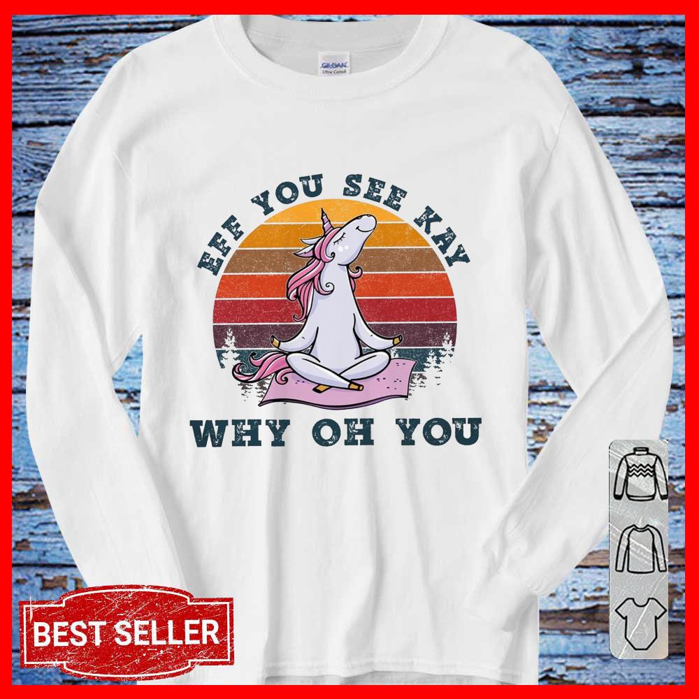 Vintage Unicorn Yoga Eff You See Kay Why Oh You Long Sleeve Shirt