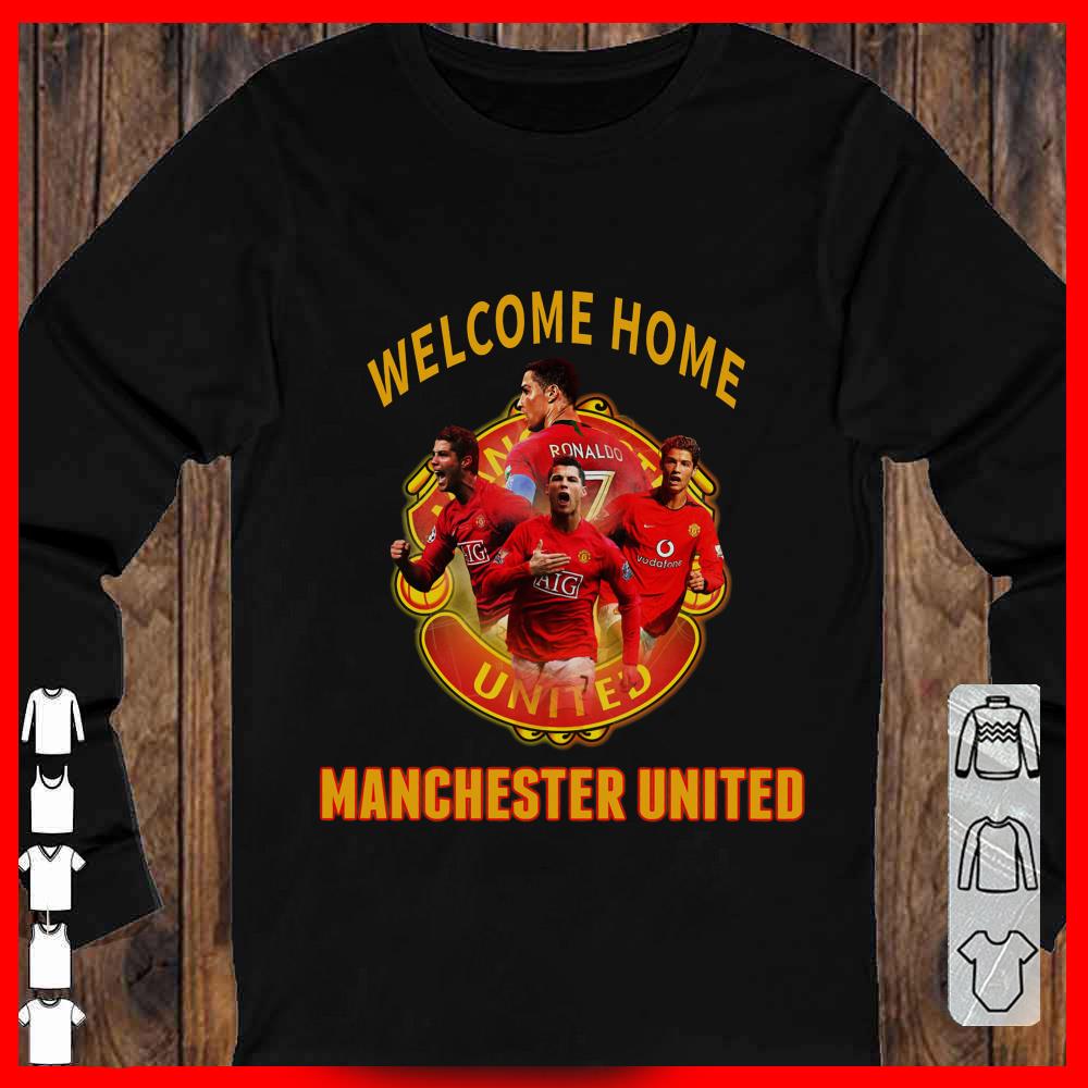 Welcome Home Cr7 Christiano Ronaldo Manchester United Shirt, Ronaldo Come back Longsleeve