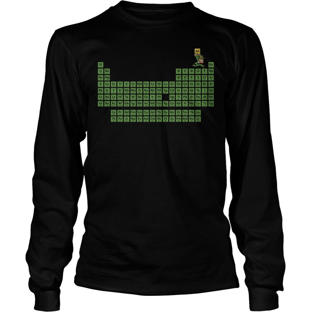 Leprechaun Irish and Periodic Table St Patrick Day Shirt 4 Leprechaun Irish And Periodic Table St Patrick Day Longsleeve