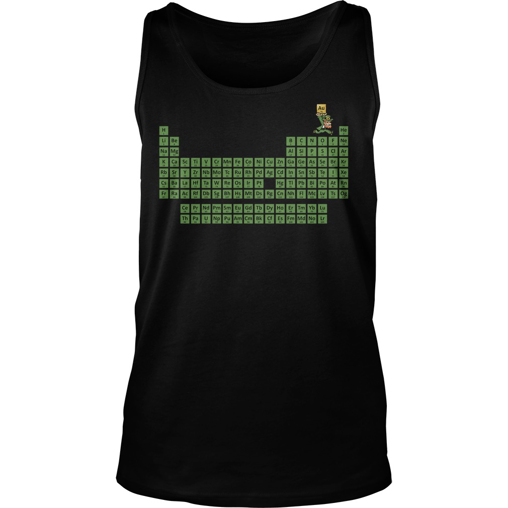 Leprechaun Irish and Periodic Table St Patrick Day Shirt 6 Leprechaun Irish And Periodic Table St Patrick Day Tanktop