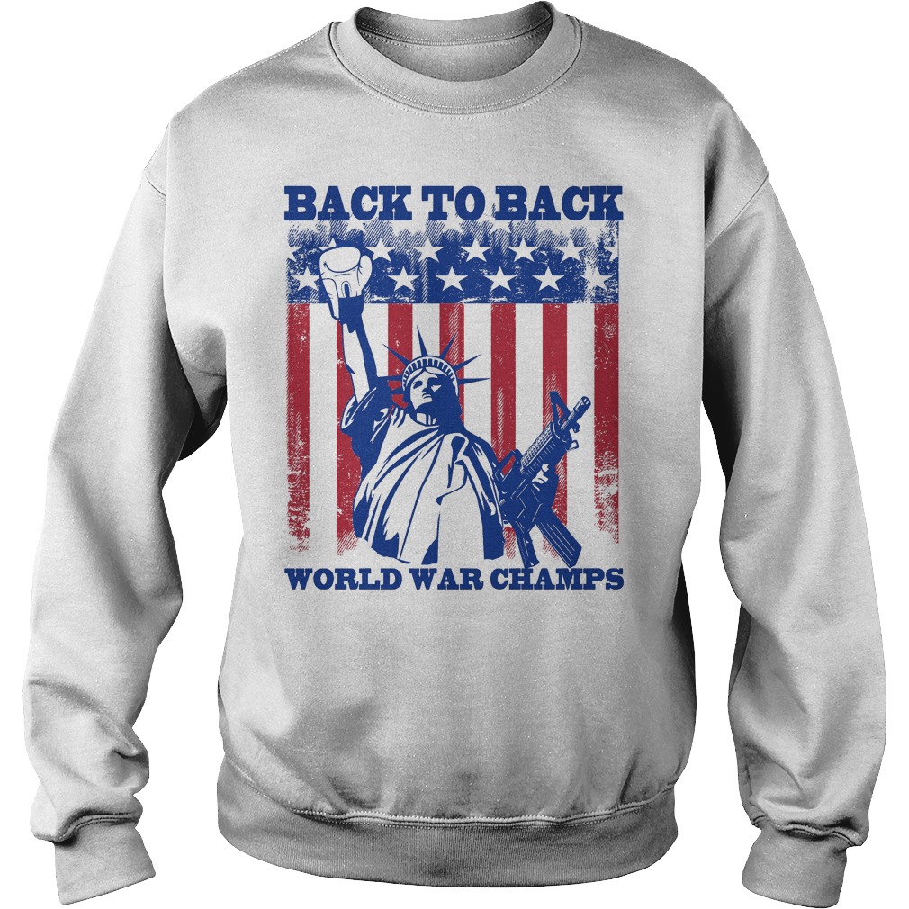Back To Back World War Champs Shirt 3 Back To Back World War Champs Sweater