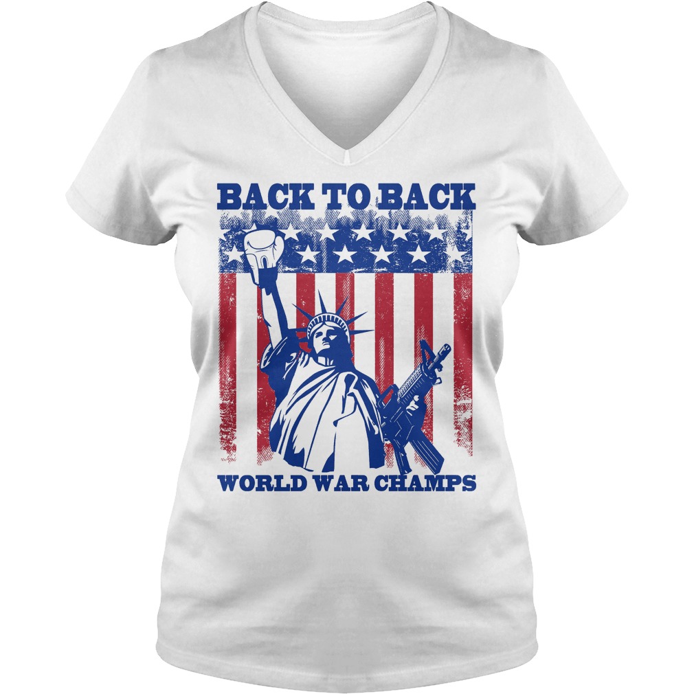 Back To Back World War Champs Shirt 5 Back To Back World War Champs V Neck