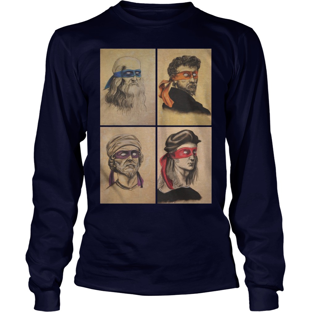 Donatello Raphael Leonardo and Michelangelo Renaissance Artists Ninja Turtles Shirt 4 Donatello Raphael Leonardo And Michelangelo Renaissance Artists Ninja Turtles Longsleeve