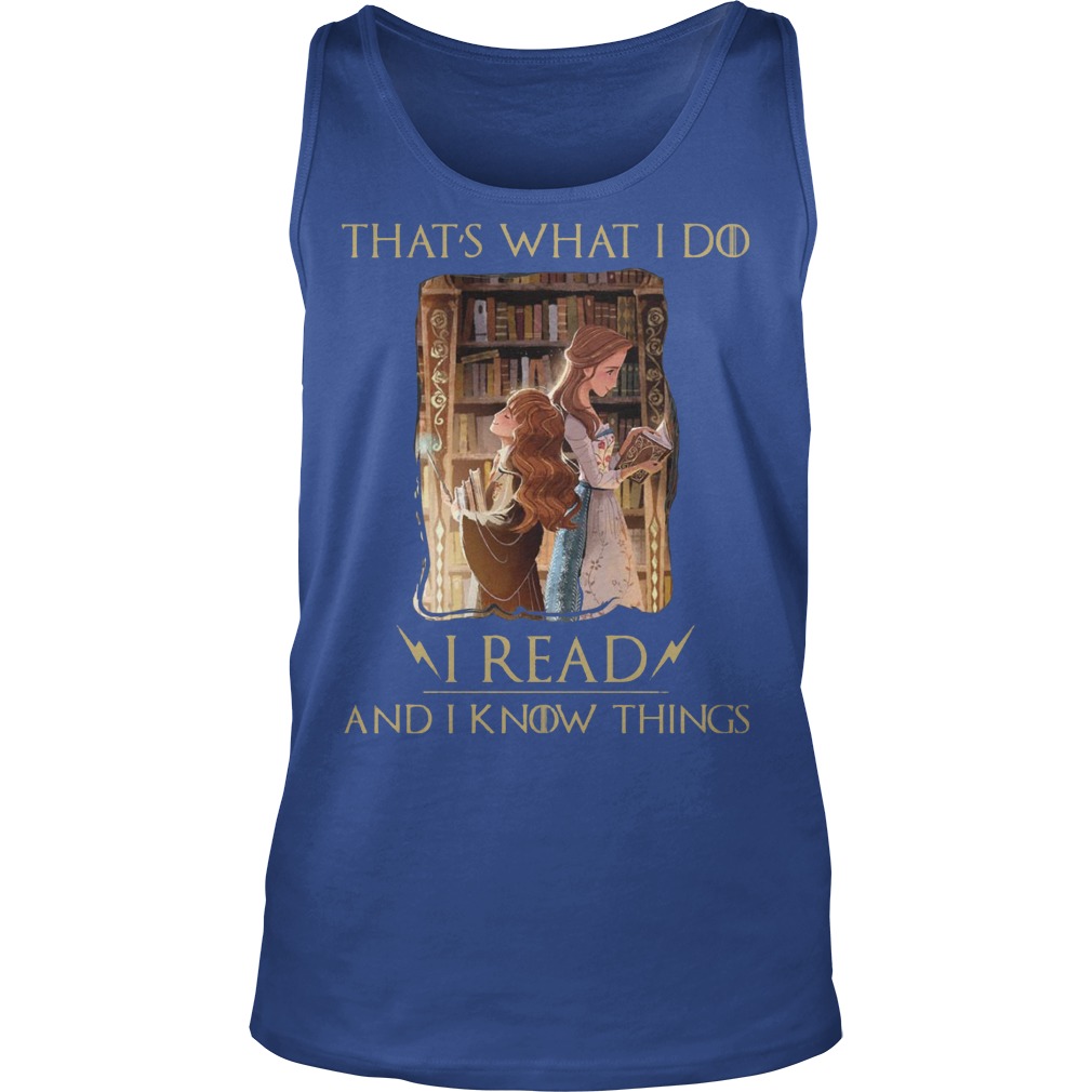 Hermione Granger And Belle Thats What I Do I Read And I Know Things Shirt 6 Hermione Granger And Belle Thats What I Do I Read And I Know Things Tanktop