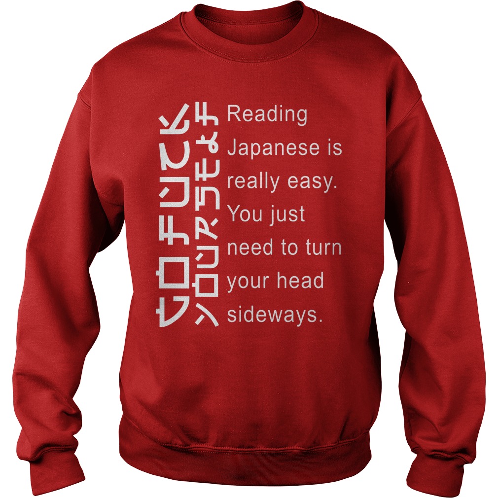 Japanese Is Really Easy You Just Need To Turn Your Head Sideways Shirt 3 Japanese Is Really Easy You Just Need To Turn Your Head Sideways Sweater