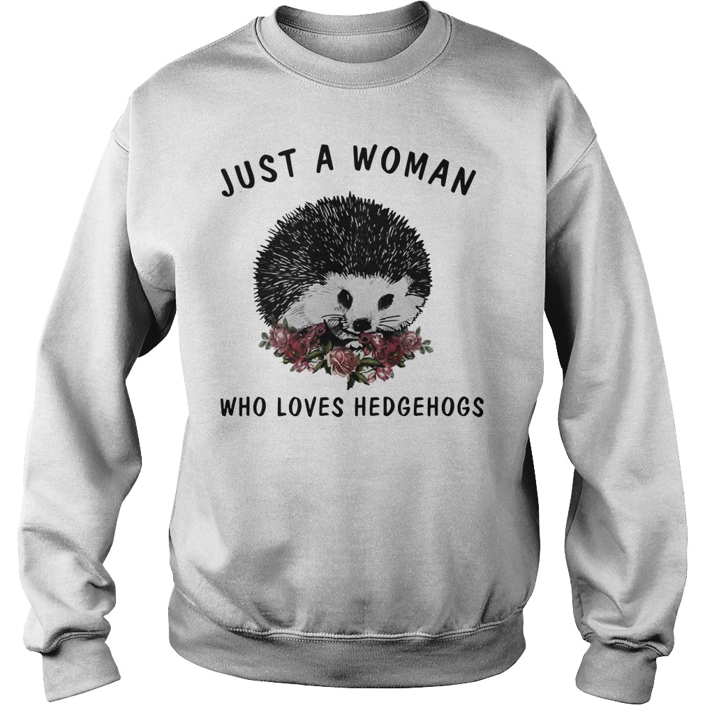Just A Woman Who Loves Hedgehogs Shirt 3 Just A Woman Who Loves Hedgehogs Sweater