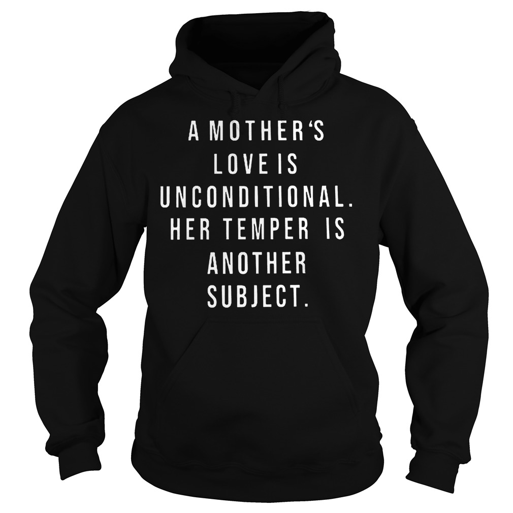 A Mother's Love Is Unconditional Shirt 2 A Mother's Love Is Unconditional Hoodie