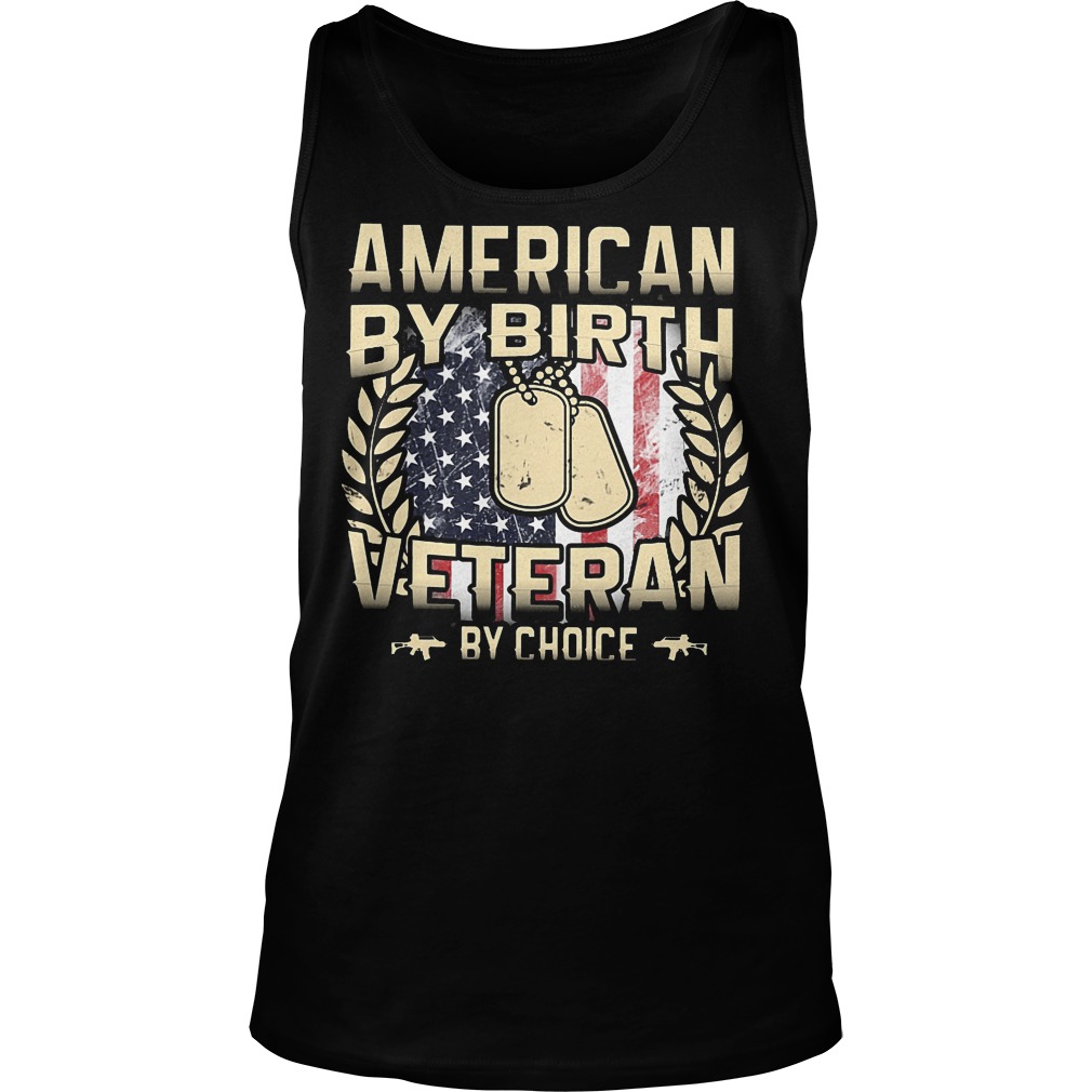 American By Birt Veteran By Choice Shirt 6 American By Birt Veteran By Choice Tanktop