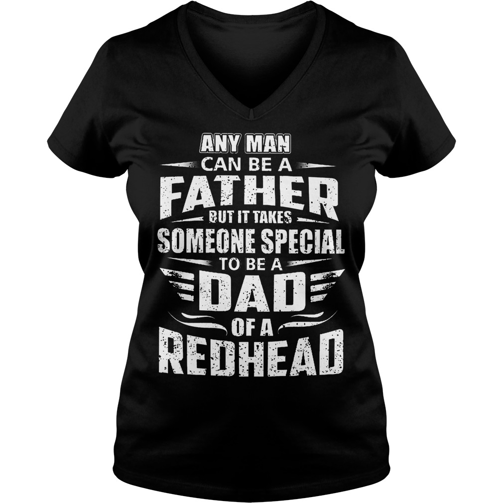 Any Man Can Be A Father But It Takes Someone Special Shirt 5 Any Man Can Be A Father But It Takes Someone Special V Neck