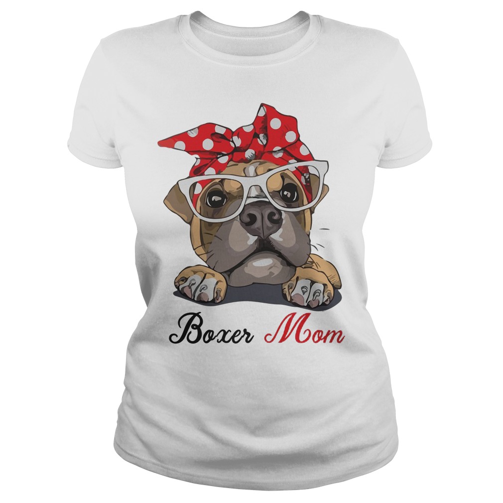Cute Boxer Dog Mom Shirt Limited Edition