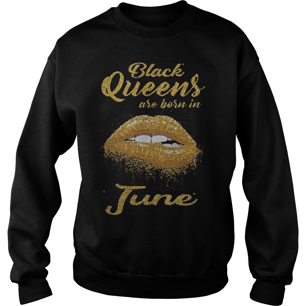 Lip Black Queens Are Born In June T-Shirt 3 Lip Black Queens Are Born In June Sweater