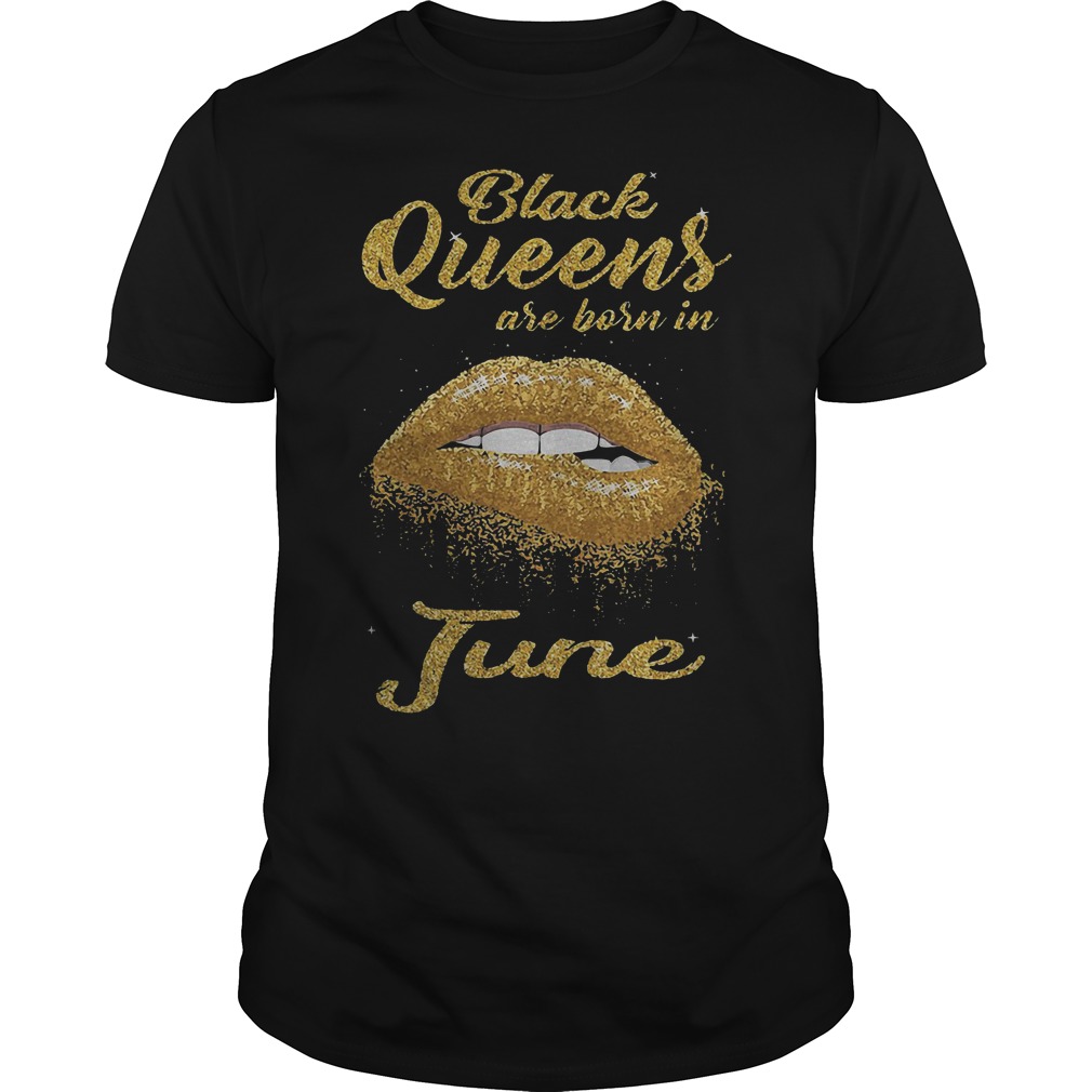 Lip Black Queens Are Born In June T-Shirt 6 Lip Black Queens Are Born In June T Shirt