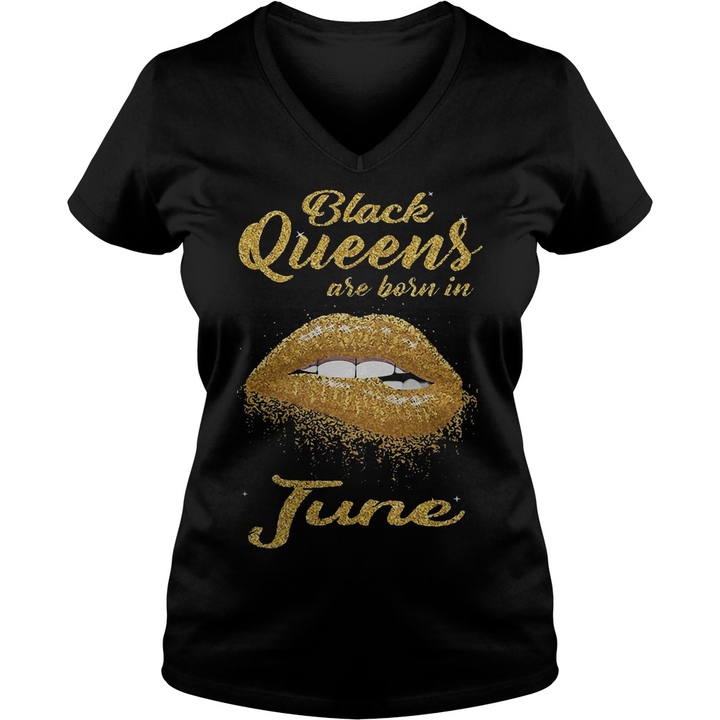 Lip Black Queens Are Born In June T-Shirt 5 Lip Black Queens Are Born In June V Neck