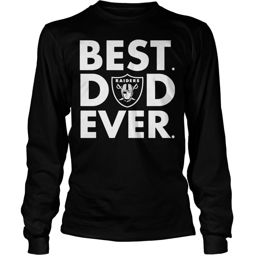 Official NFL Best Dad Ever Oakland Raiders T-Shirt 4 Official Nfl Best Dad Ever Oakland Raiders Longsleeve