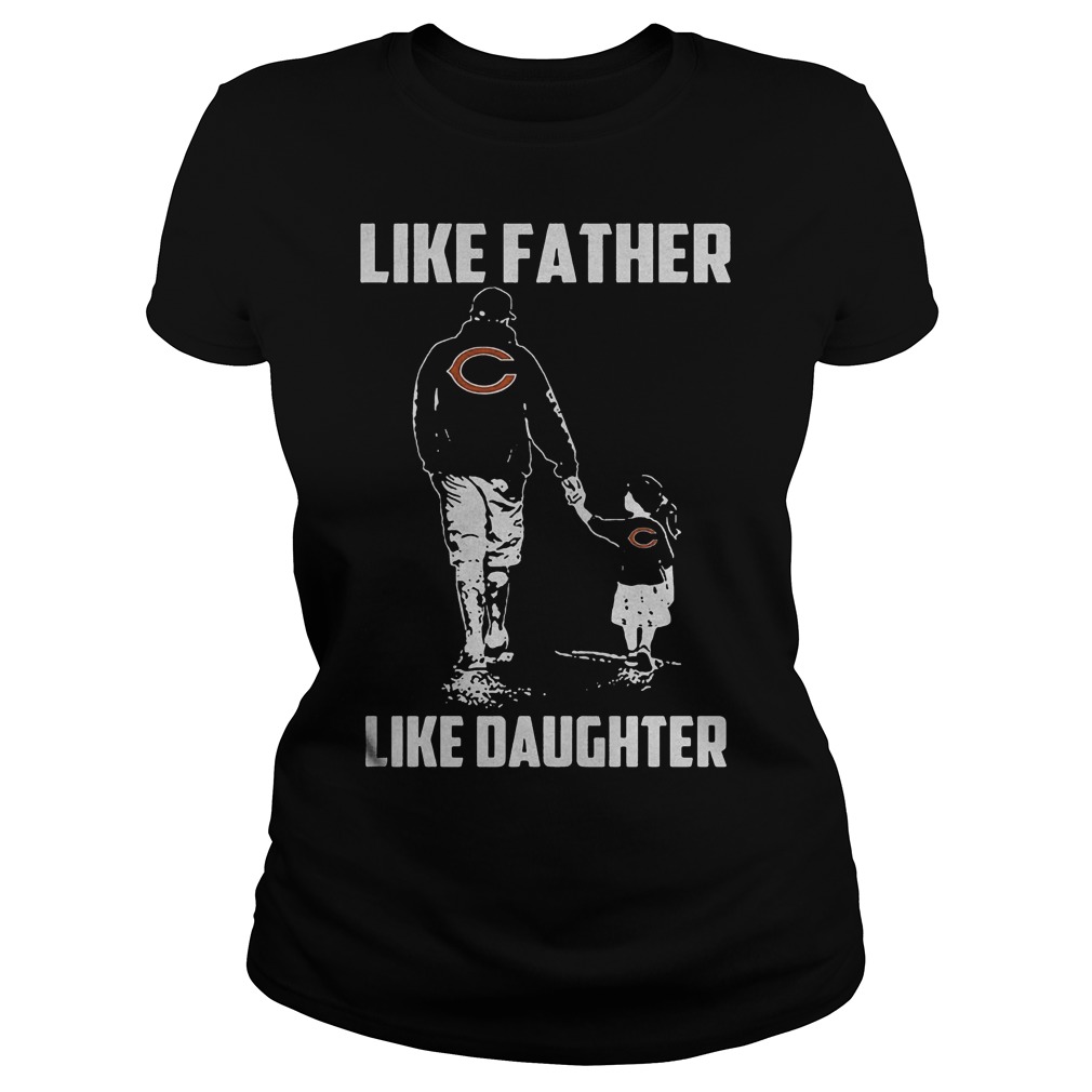Chicago Bears – Like Father Like Daughter T-Shirt 7 Chicago Bears – Like Father Like Daughter T-Shirt Ladies Tee