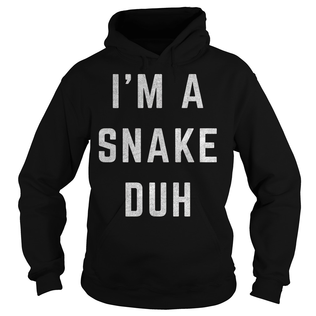 I'm A Snake Duh T-Shirt 2 I'm A Snake Duh T-Shirt Hoodie