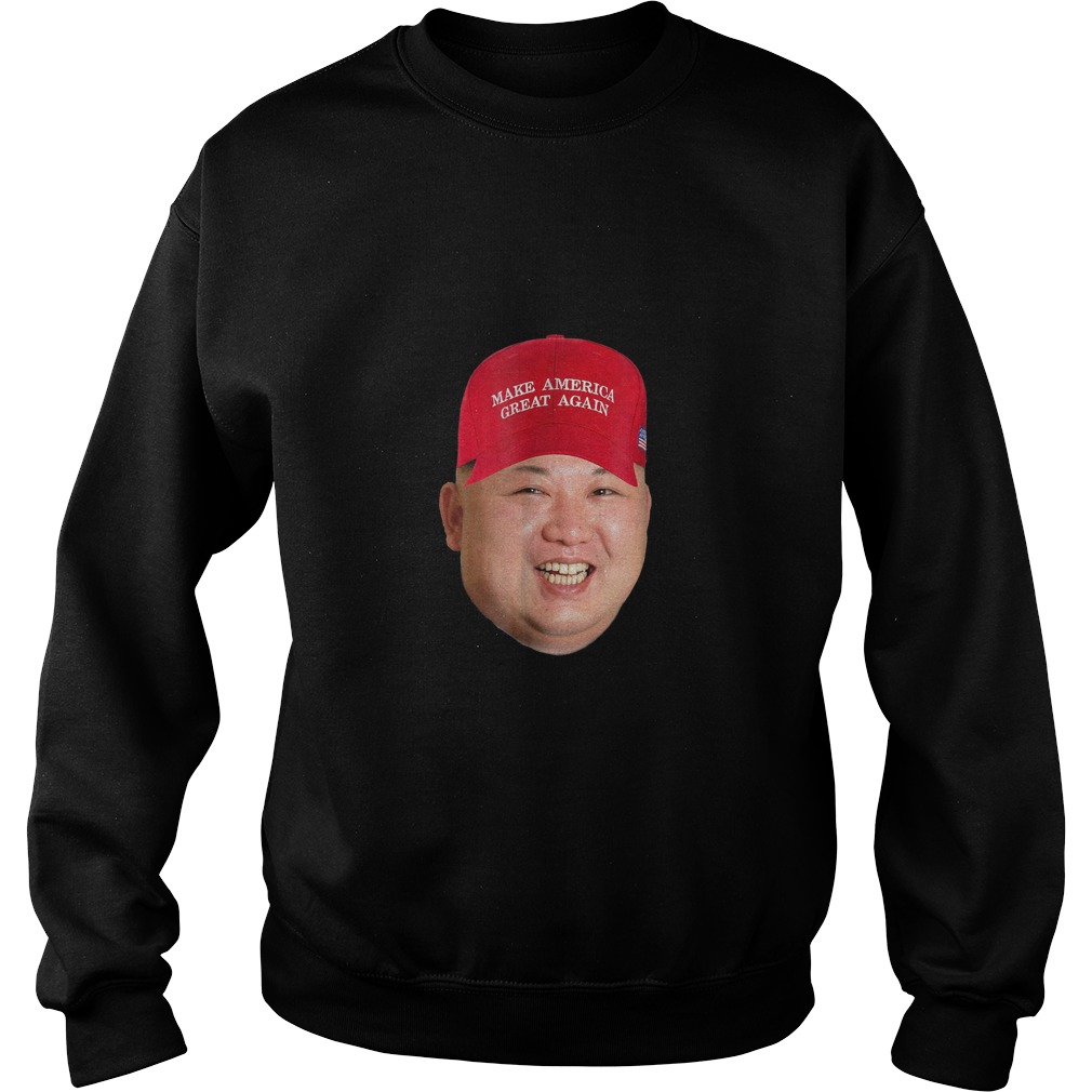 Kim Jong Un Makes America Great Again T-Shirt 3 Kim Jong Un Makes America Great Again Sweater