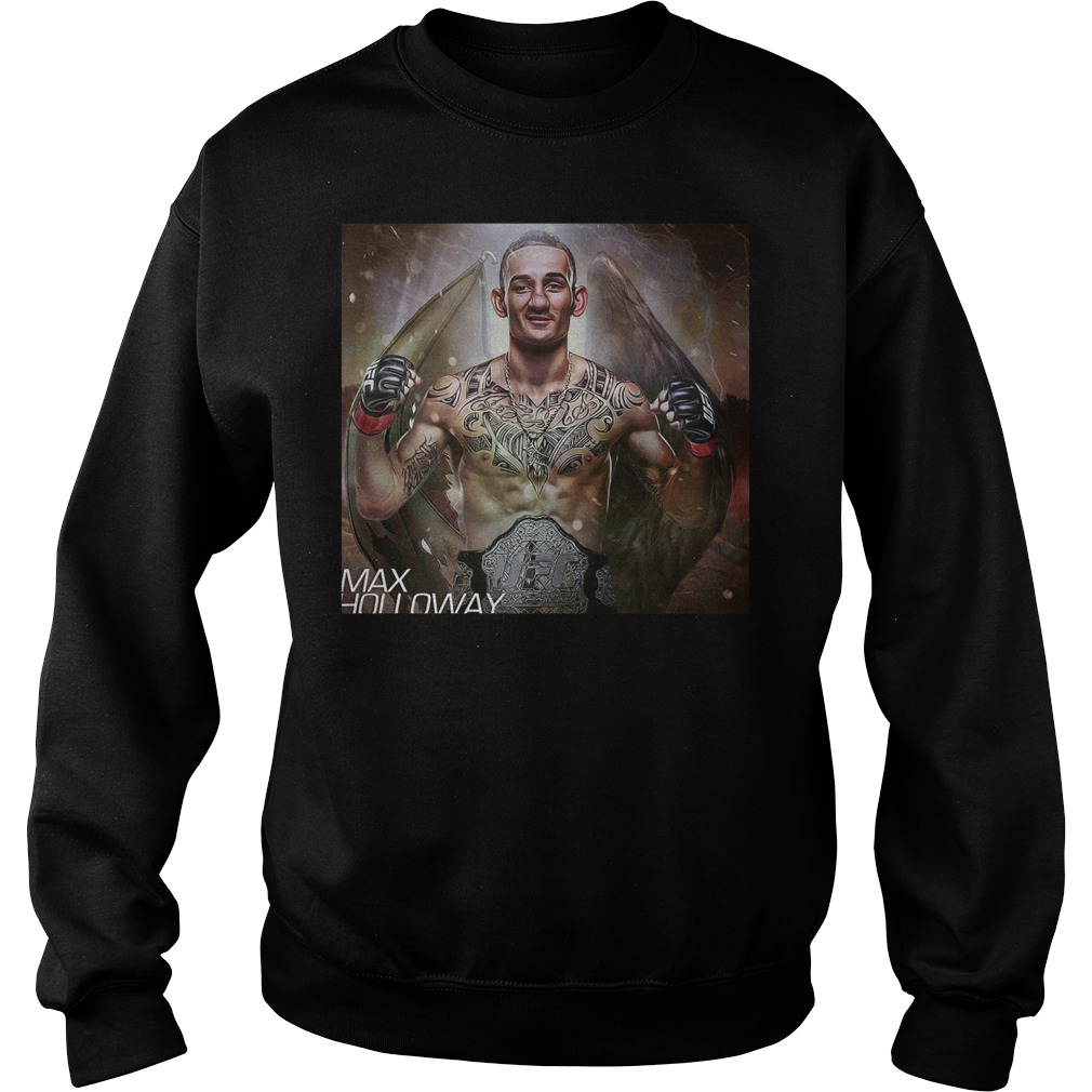 Max Holloway Ufc Fighter The Best Is Blessed T-Shirt 4 Max Holloway Ufc Fighter The Best Is Blessed T-Shirt Sweat Shirt