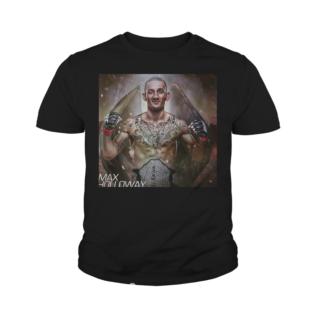 Max Holloway Ufc Fighter The Best Is Blessed T-Shirt 9 Max Holloway Ufc Fighter The Best Is Blessed T-Shirt Youth Tee