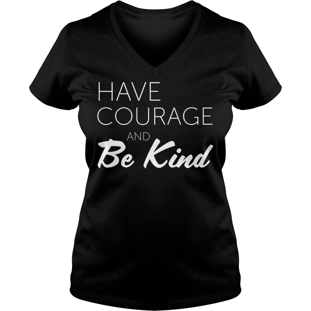 Premium Teacher Have Courage and Be Kind Shirt 4 Premium Teacher Have Courage and Be Kind Shirt Ladies V-Neck