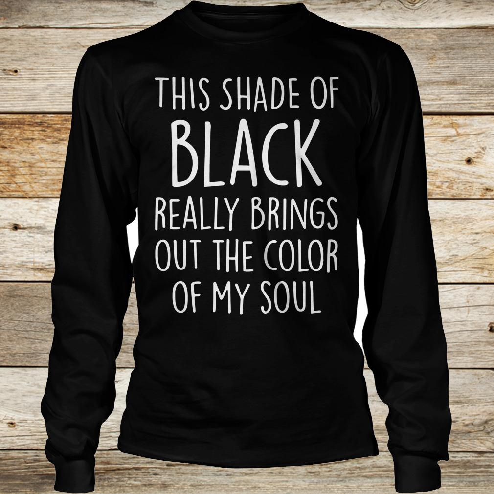 Official This shade of black really brings out the color of my soul