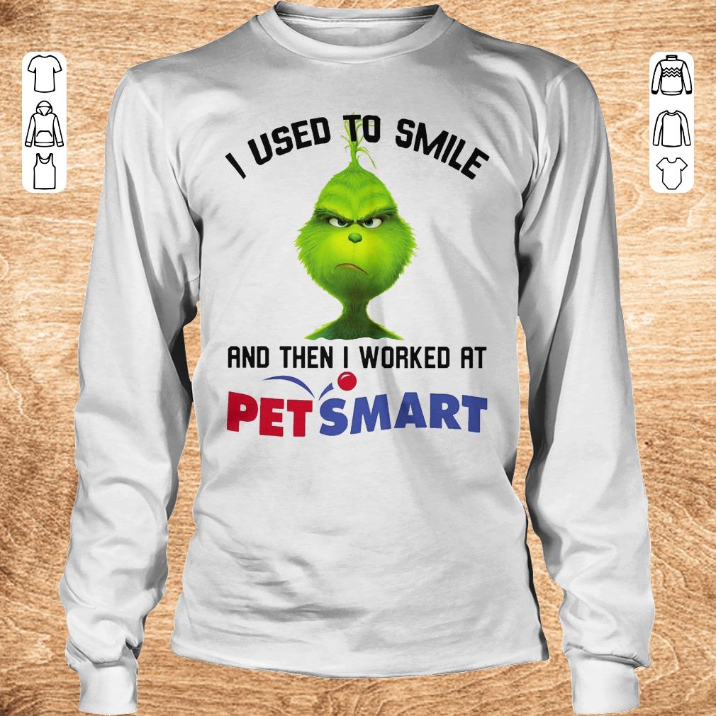 Pretty Grinch I used to smile and then I worked at PetSmart shirt