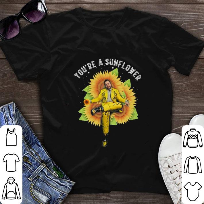 Pretty Post Malone You Re A Sunflowers Shirt Hoodie Sweater Longsleeve T Shirt