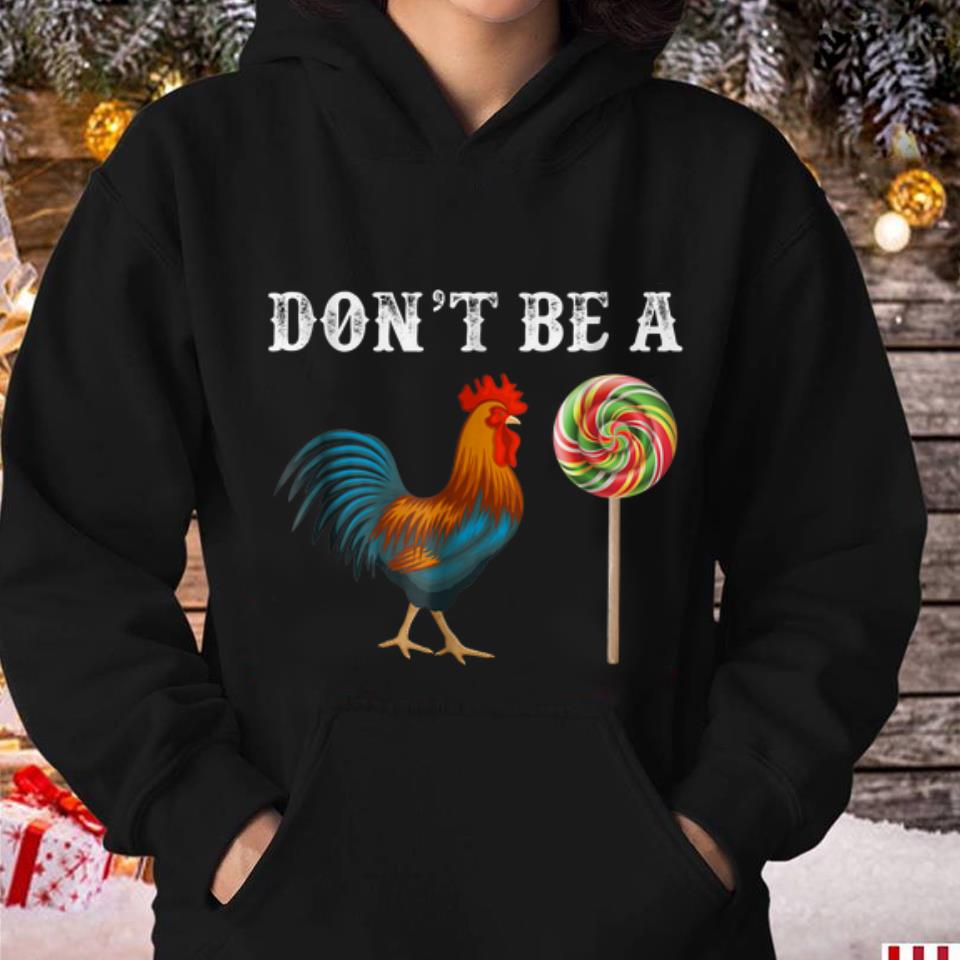 Awesome Don't Be A Sucker Cock A Doodle Candy Guy tee 3 Awesome Don't Be A Sucker Cock A Doodle Candy Guy tee 3