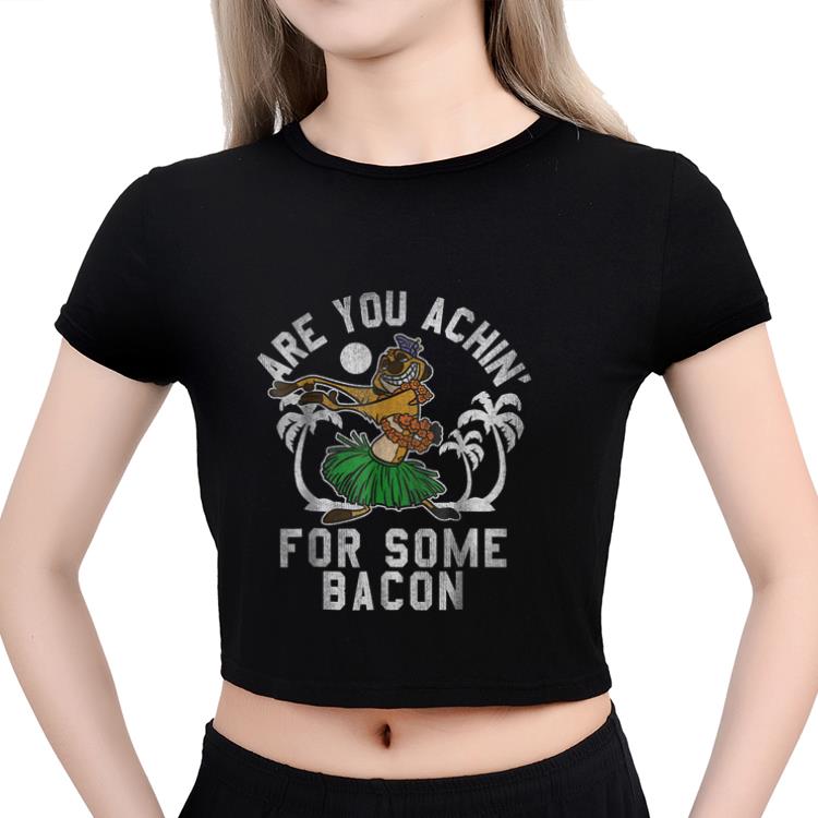 Nice Disney Lion King Timon Achin' Bacon Are You Achin shirt, hoodie ...