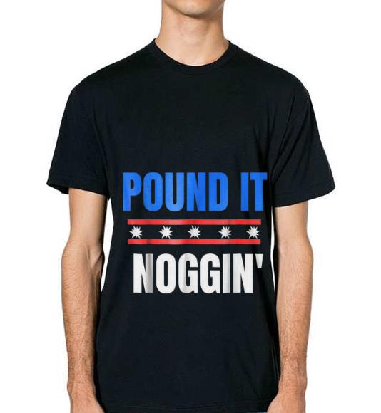 Nice Pound It Noggin shirt 2 Nice Pound It Noggin shirt 2
