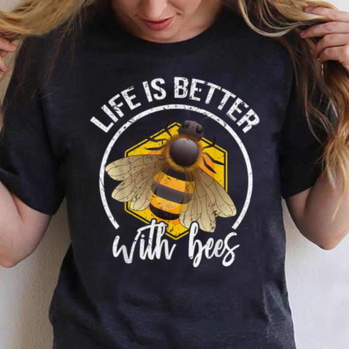 Official Funny Life Is Better With Bees Love Honey Lover shirt 3 Official Funny Life Is Better With Bees Love Honey Lover shirt 3