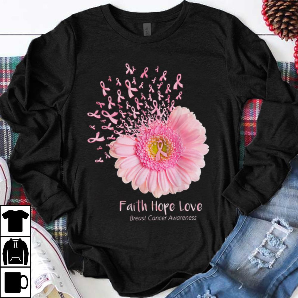 Premium Faith Hope Love Breast Cancer Awareness Pink Flower Shirt Hoodie Sweater Longsleeve T Shirt