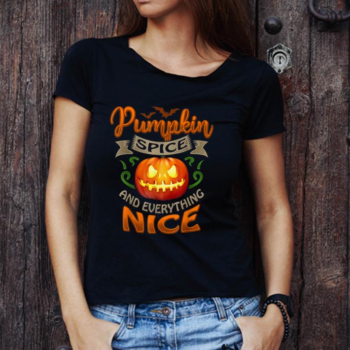 Awesome Halloween Pumpkin Spice And Everything Nice shirt 3 Awesome Halloween Pumpkin Spice And Everything Nice shirt 3