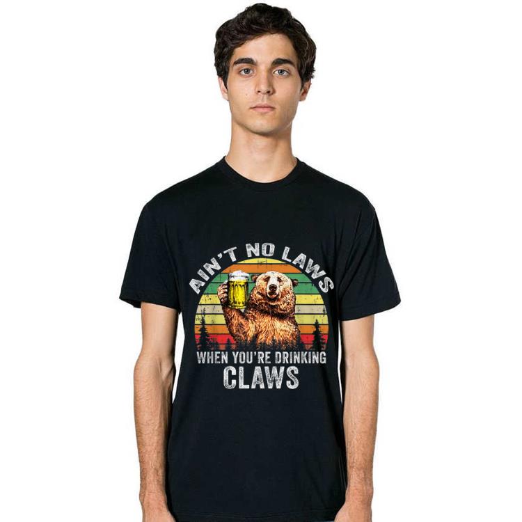 Awesome Vintage Bear Ain't No Laws When You're Drinking Claws shirt 2 Awesome Vintage Bear Ain't No Laws When You're Drinking Claws shirt 2