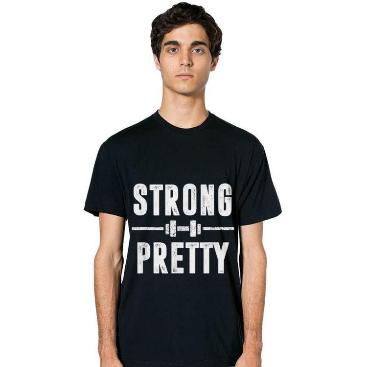 Premium Distressed Strongman Gym Strong and Pretty shirt 2 Premium Distressed Strongman Gym Strong and Pretty shirt 2