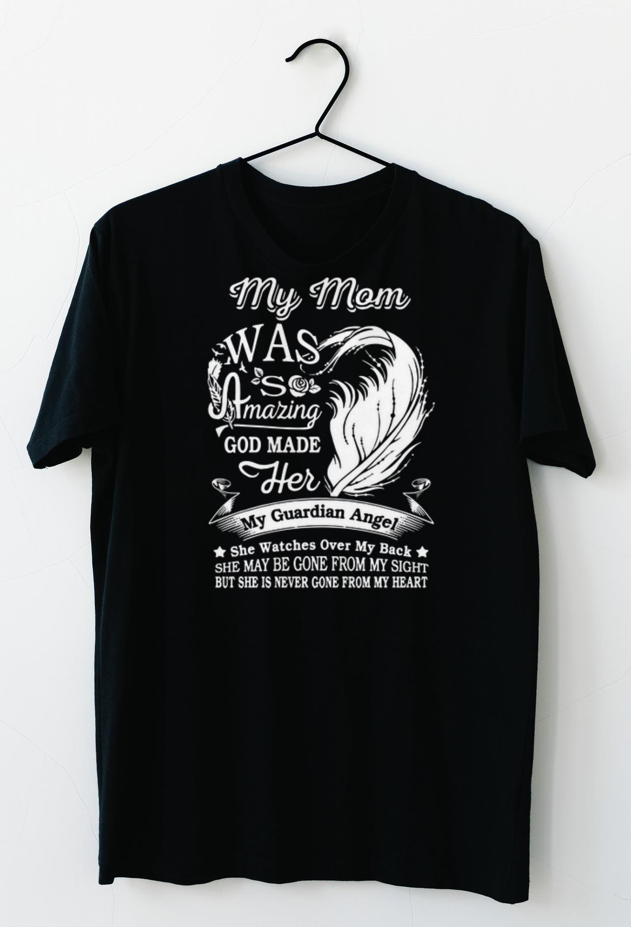 my mom is my guardian angel shirt