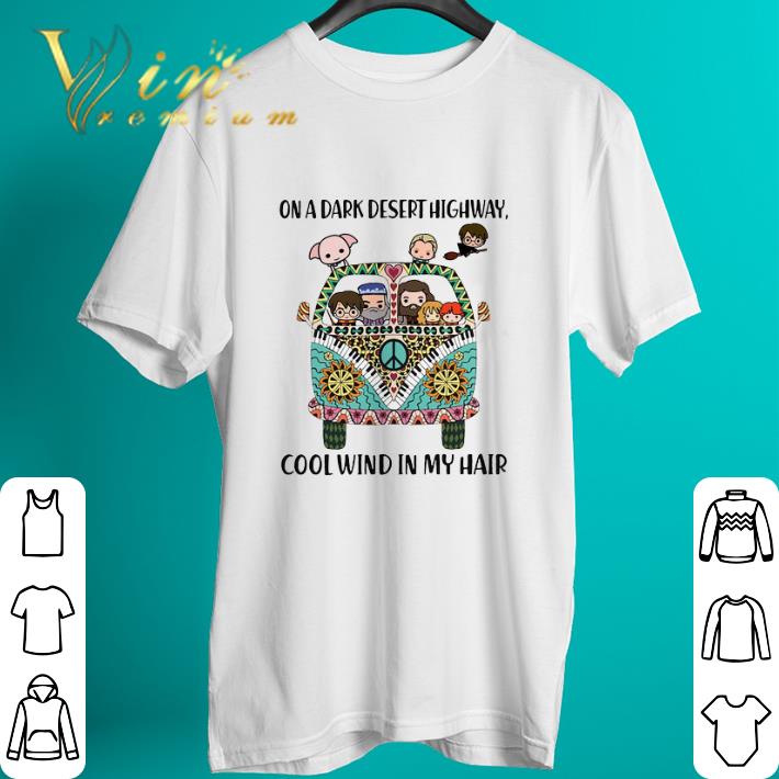 Top Harry Potter On a dark desert highway cool wind in my hair shirt 2 Top Harry Potter On a dark desert highway cool wind in my hair shirt 2