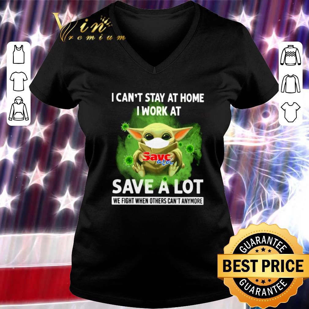 Funny Baby Yoda I can’t stay at home I work at Save A Lot Coronavirus shirt 3 Funny Baby Yoda I can’t stay at home I work at Save A Lot Coronavirus shirt 3