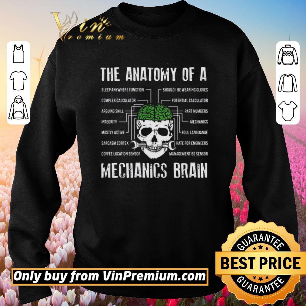 Original The anatomy of a mechanics brain Skull shirt 3 Original The anatomy of a mechanics brain Skull shirt 3