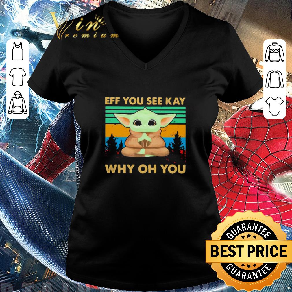 Official Star Wars Yoga Baby Yoda Eff You See Kay Why Oh You Vintage shirt 3 Official Star Wars Yoga Baby Yoda Eff You See Kay Why Oh You Vintage shirt 3