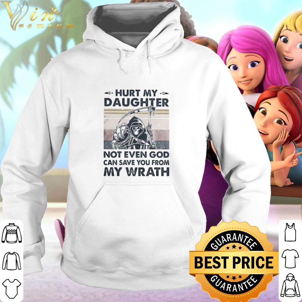 Nice Vintage death hurt my daughter not even god can save you from my wrath shirt 10 Nice Vintage death hurt my daughter not even god can save you from my wrath shirt