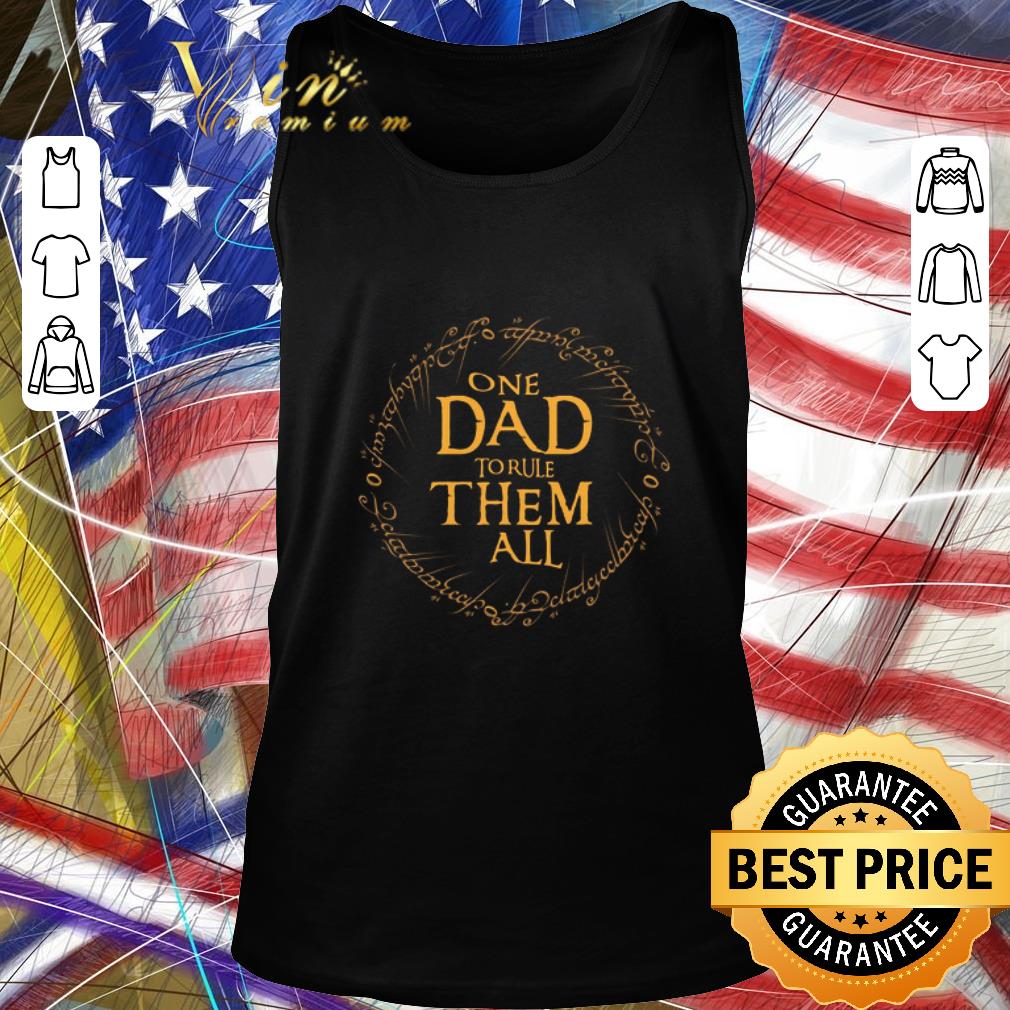 Funny Father's Day One Dad To Rule Them All shirt 2 Funny Father's Day One Dad To Rule Them All shirt 2
