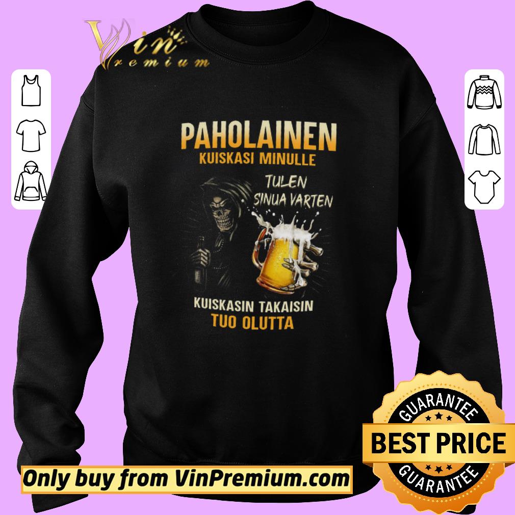 Original Paholainen Kuiskasi Minulle Tulen Sinua Varten Kuiskasin Takaisin Tuo Olutta shirt 2 Original Paholainen Kuiskasi Minulle Tulen Sinua Varten Kuiskasin Takaisin Tuo Olutta shirt