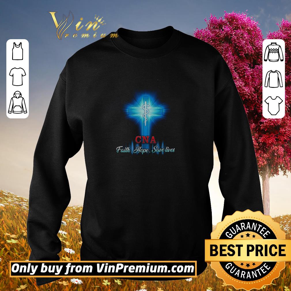 Premium God CNA Faith Hope Save Lives shirt 2 Premium God CNA Faith Hope Save Lives shirt