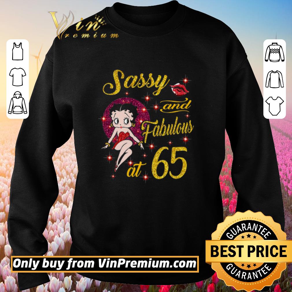 Nice Betty Boop Sassy And Fabulous At 65 shirt 3 Nice Betty Boop Sassy And Fabulous At 65 shirt 3
