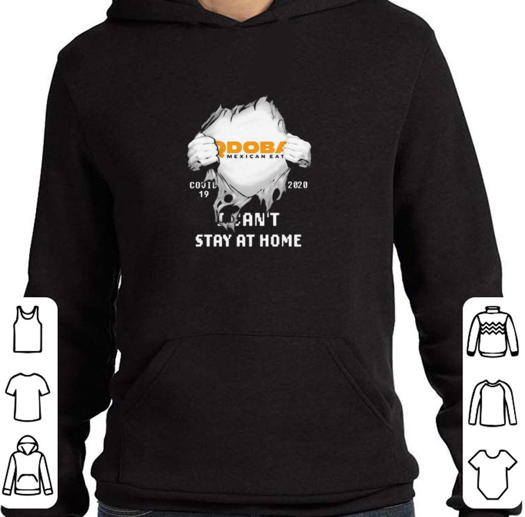 Premium QDOBA Mexican Eats inside me Covid-19 2020 I Can’t Stay At Home shirt 2 Premium QDOBA Mexican Eats inside me Covid-19 2020 I Can’t Stay At Home shirt