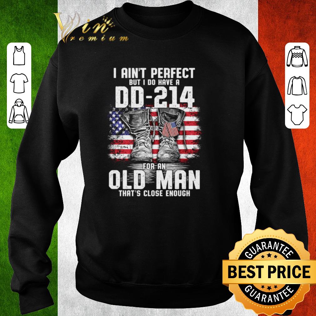 Original Veteran I ain’t perfect but i do have a DD-214 American flag shirt 2 Original Veteran I ain’t perfect but i do have a DD-214 American flag shirt