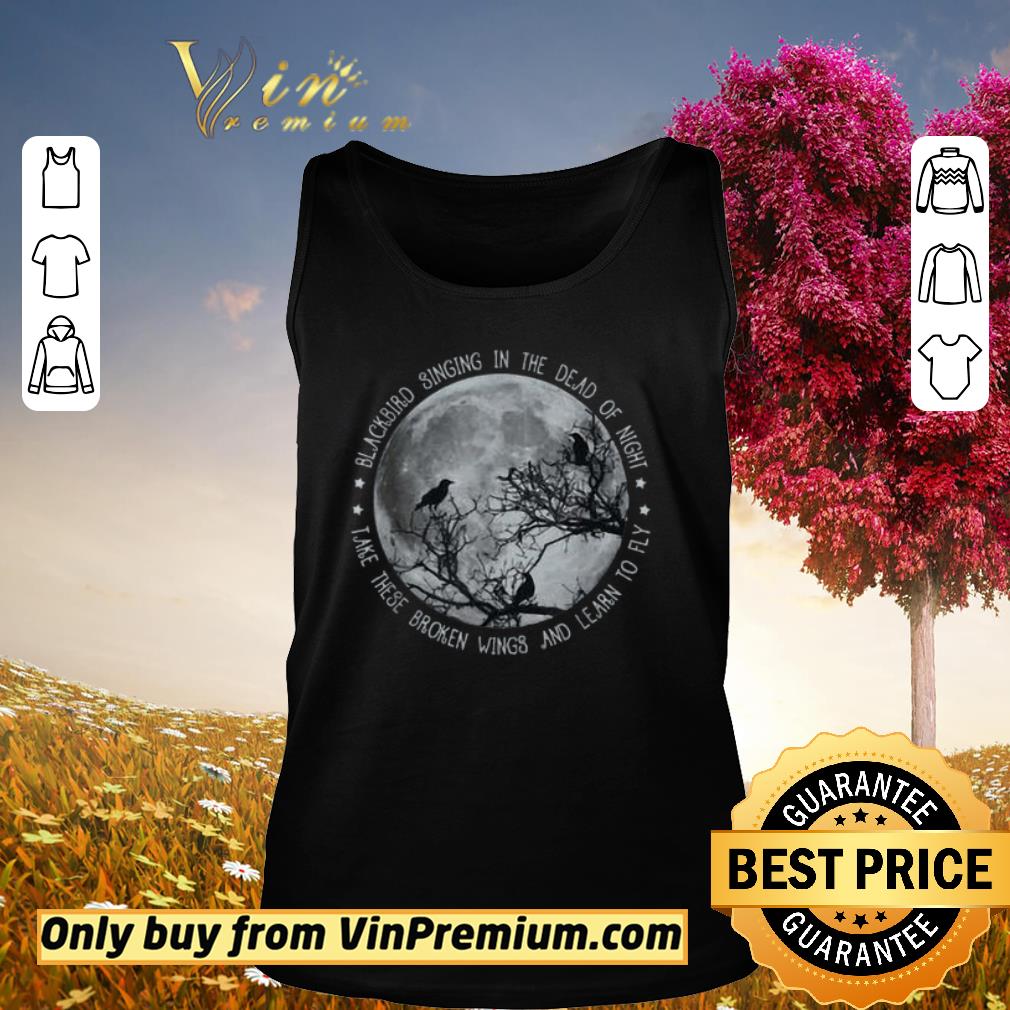 Original Blackbird Singing In The Dead Of Night shirt 2 Original Blackbird Singing In The Dead Of Night shirt 2